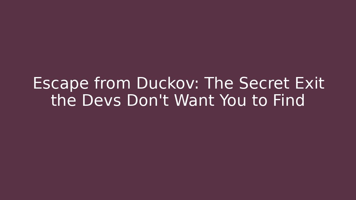 Escape from Duckov: The Secret Exit the Devs Don't Want You to Find