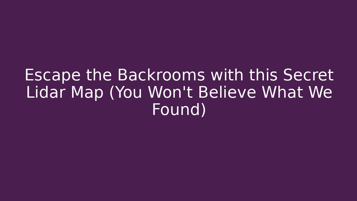 Escape the Backrooms with this Secret Lidar Map (You Won't Believe What We Found) - Critter Realm