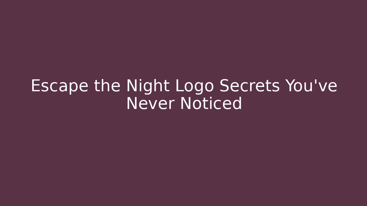 Escape the Night Logo Secrets You’ve Never Noticed - Critter Realm