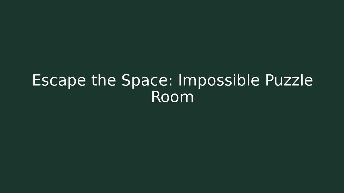 Escape the Space: Impossible Puzzle Room