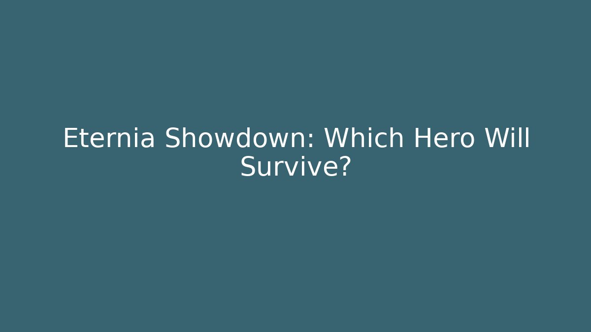Eternia Showdown: Which Hero Will Survive?