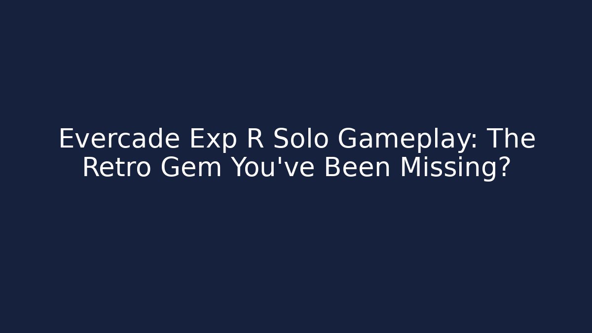 Evercade Exp R Solo Gameplay: The Retro Gem You've Been Missing?