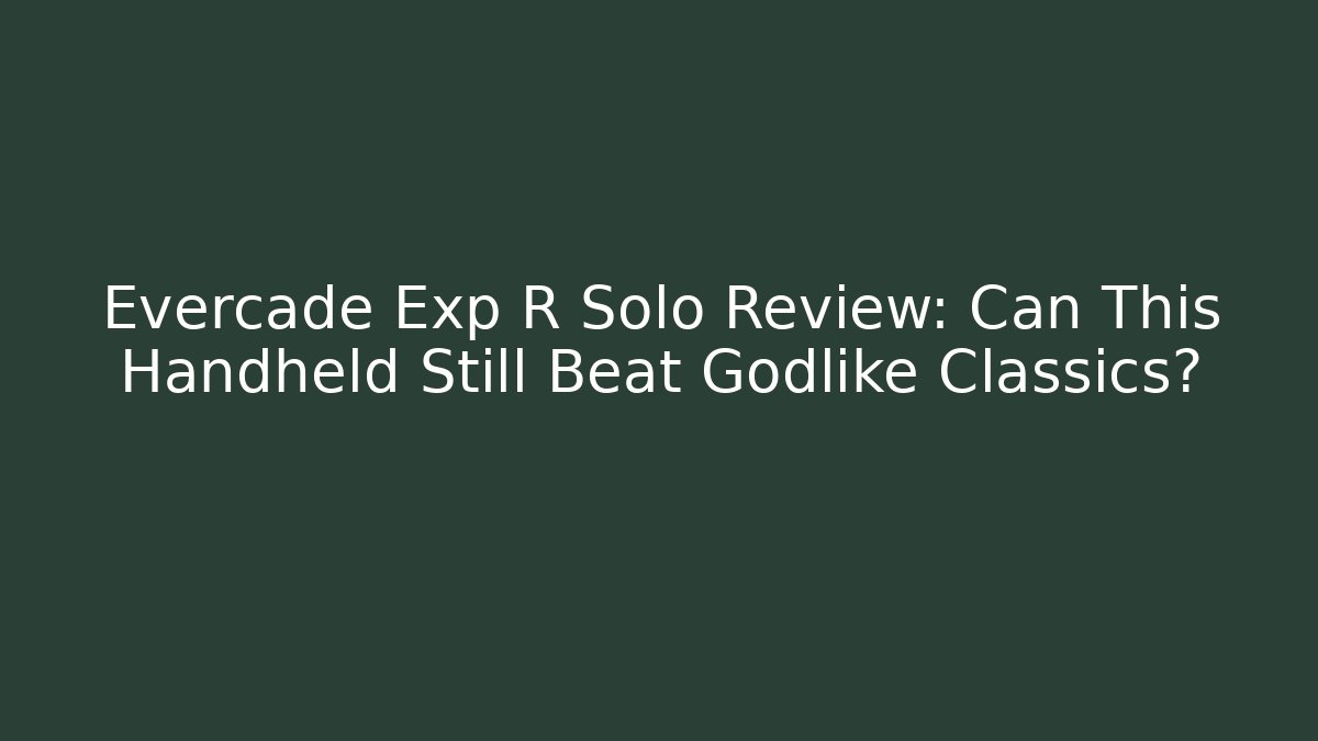 Evercade Exp R Solo Review: Can This Handheld Still Beat Godlike Classics?