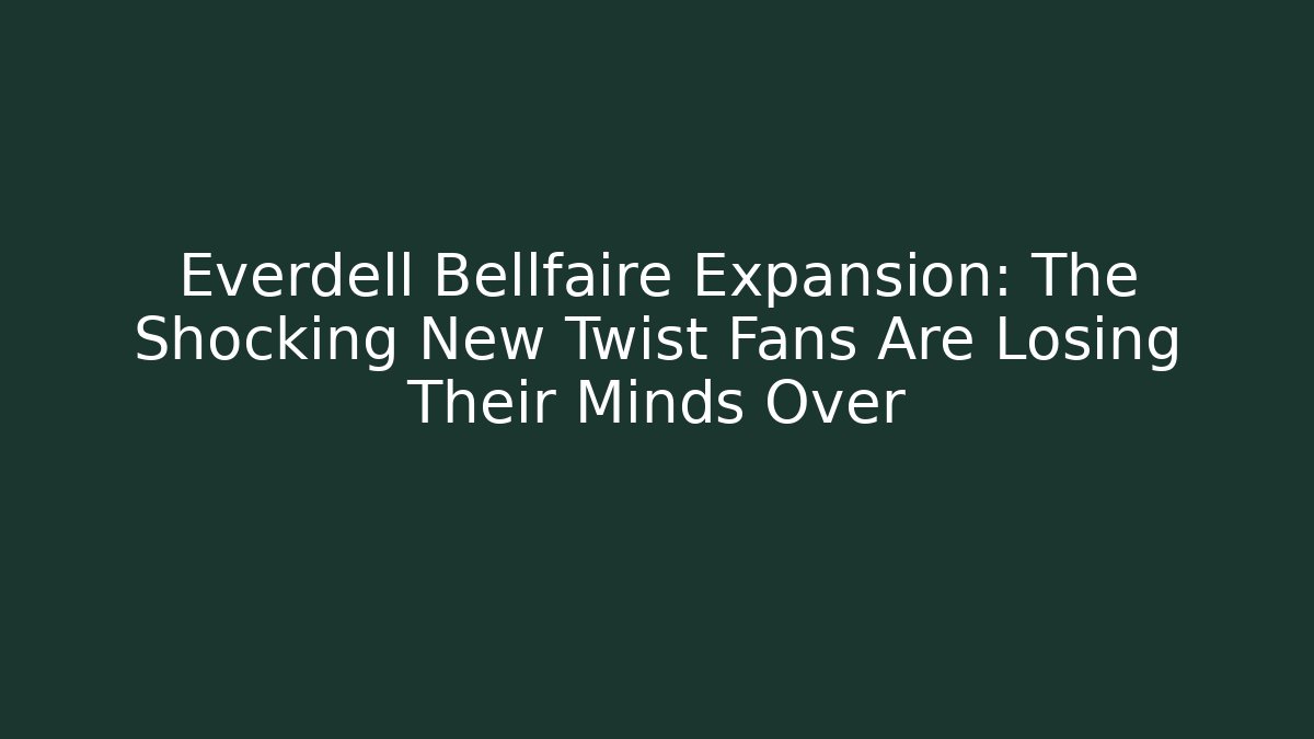 Everdell Bellfaire Expansion: The Shocking New Twist Fans Are Losing Their Minds Over