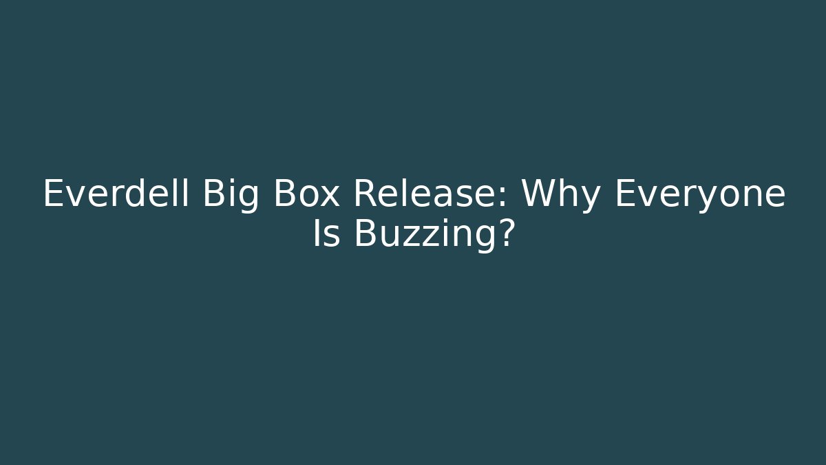 Everdell Big Box Release: Why Everyone Is Buzzing?