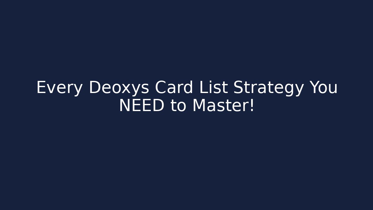 Every Deoxys Card List Strategy You NEED to Master!
