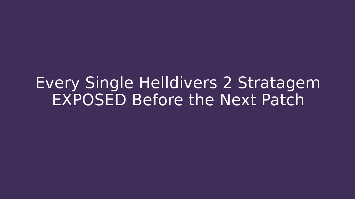 Every Single Helldivers 2 Stratagem EXPOSED Before the Next Patch - Critter Realm