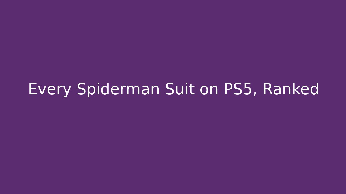 Every Spiderman Suit on PS5, Ranked