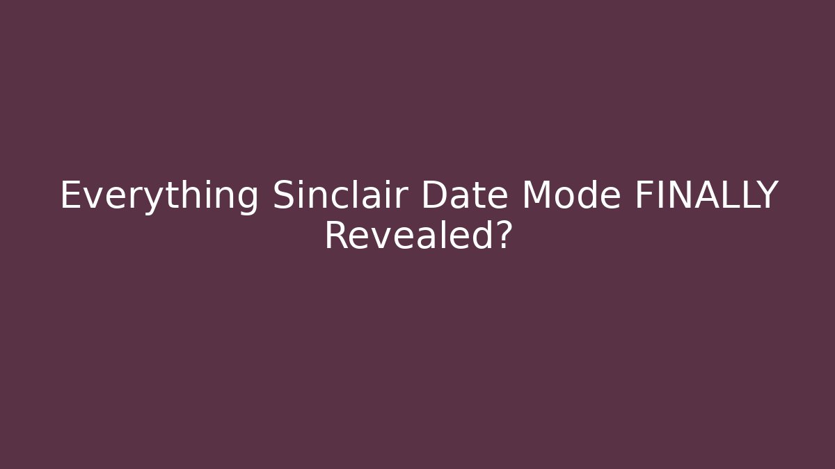 Everything Sinclair Date Mode FINALLY Revealed? - Critter Realm