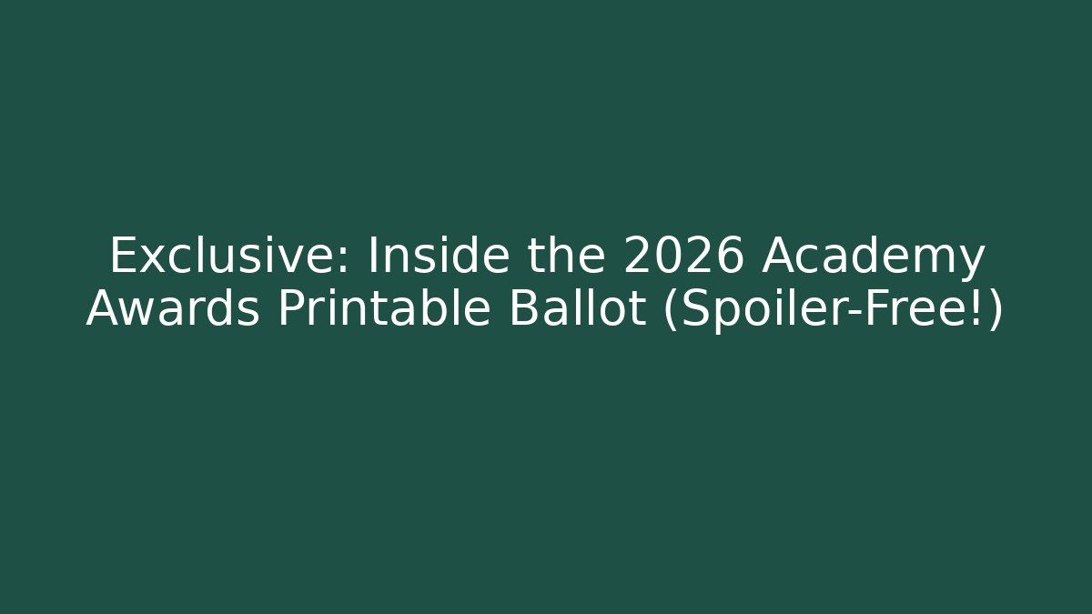Exclusive: Inside the 2026 Academy Awards Printable Ballot (Spoiler-Free!)