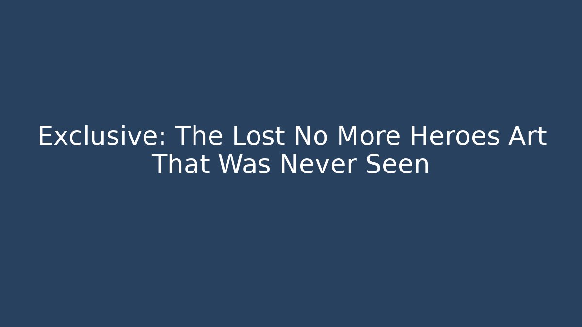 Exclusive: The Lost No More Heroes Art That Was Never Seen - Critter Realm
