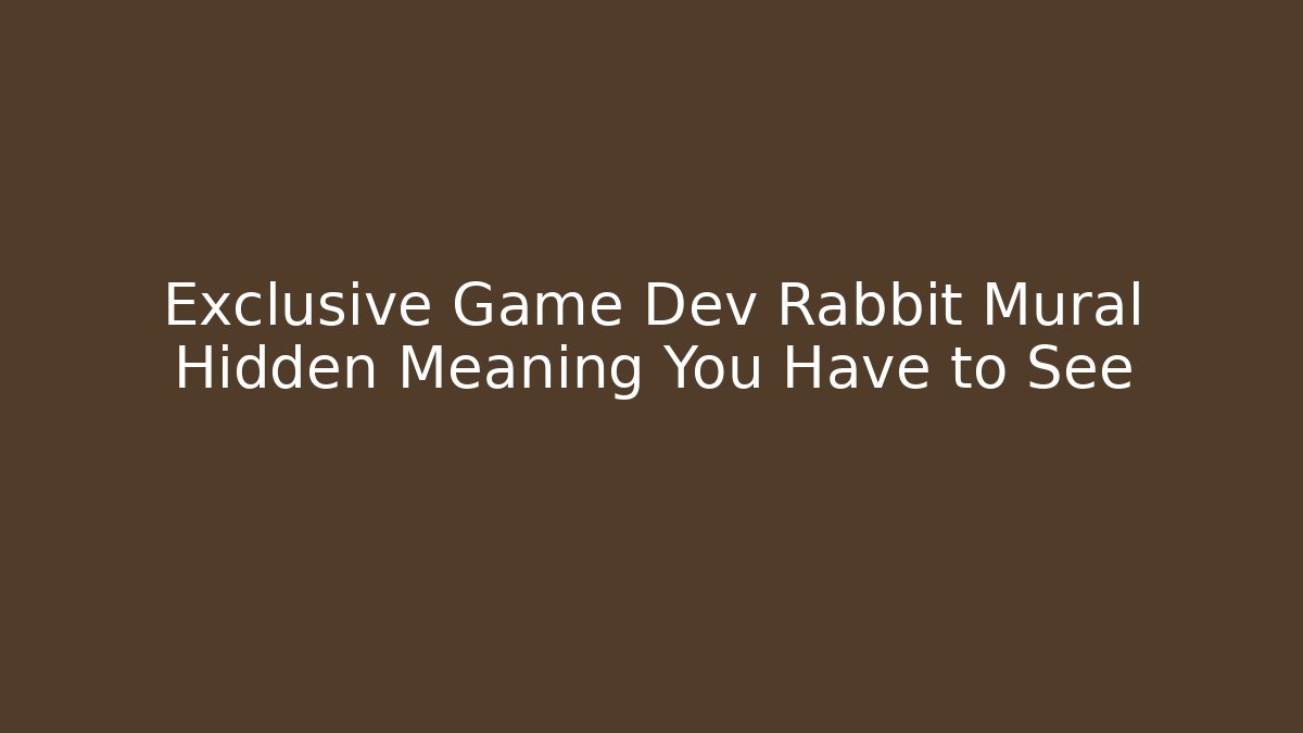 Exclusive Game Dev Rabbit Mural Hidden Meaning You Have to See