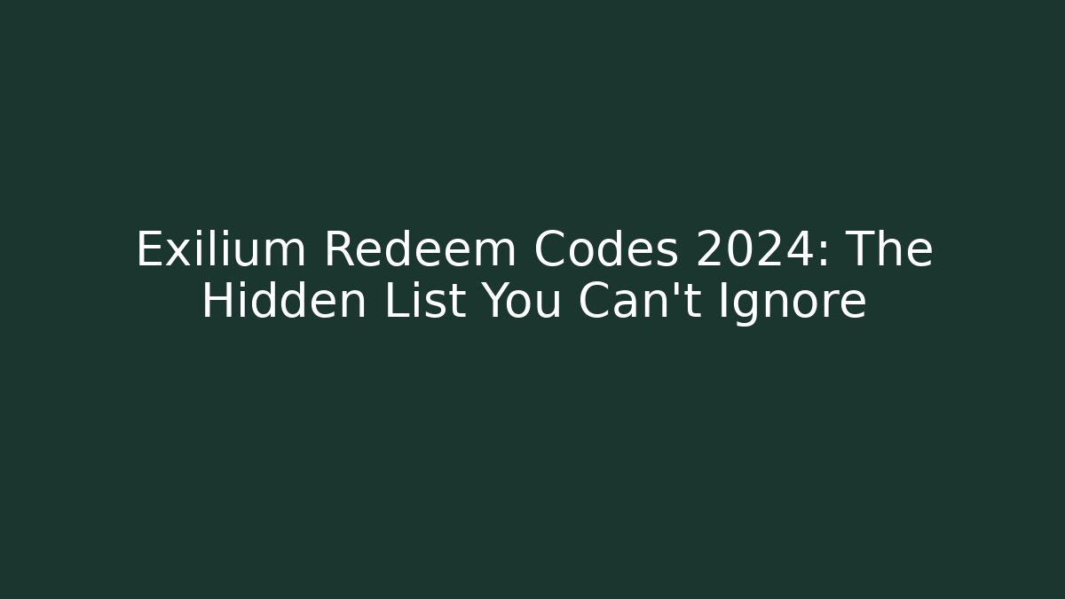 Exilium Redeem Codes 2024: The Hidden List You Can't Ignore - Critter Realm