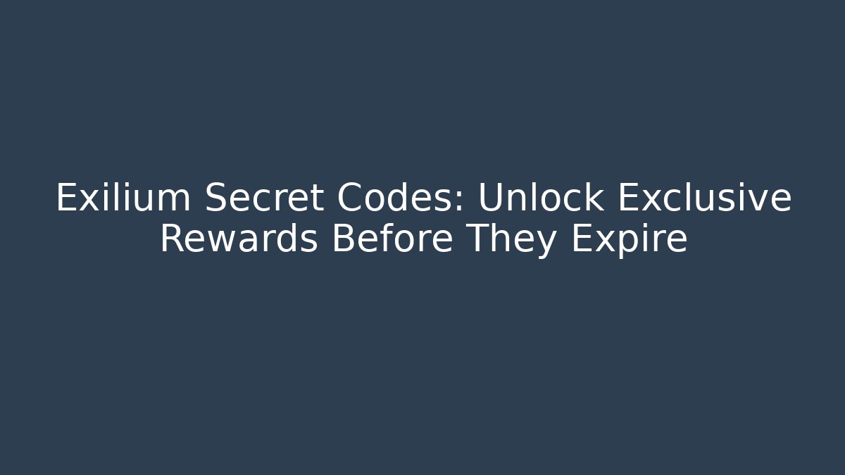 Exilium Secret Codes: Unlock Exclusive Rewards Before They Expire