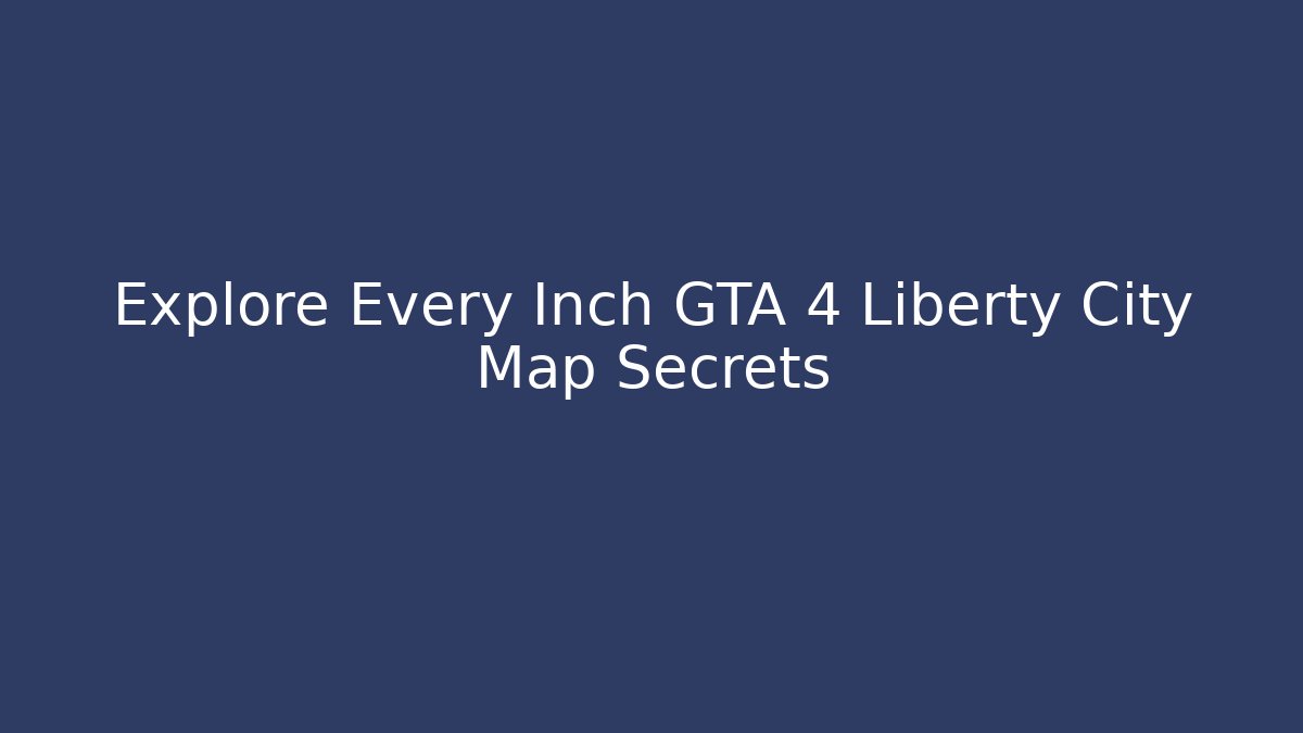 Explore Every Inch GTA 4 Liberty City Map Secrets - Critter Realm