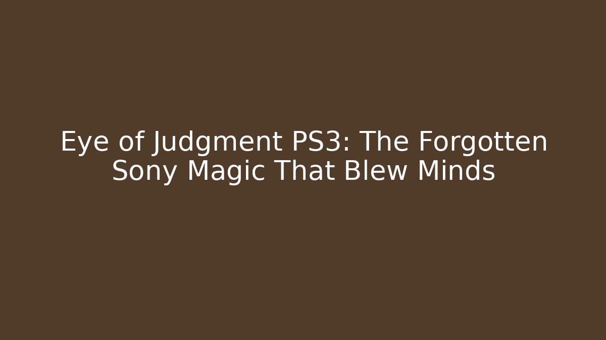 Eye of Judgment PS3: The Forgotten Sony Magic That Blew Minds - Critter Realm