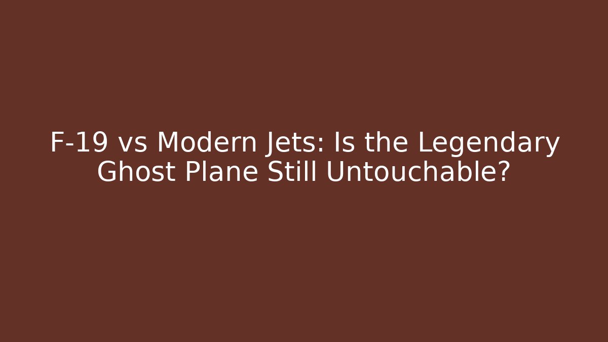 F-19 vs Modern Jets: Is the Legendary Ghost Plane Still Untouchable?