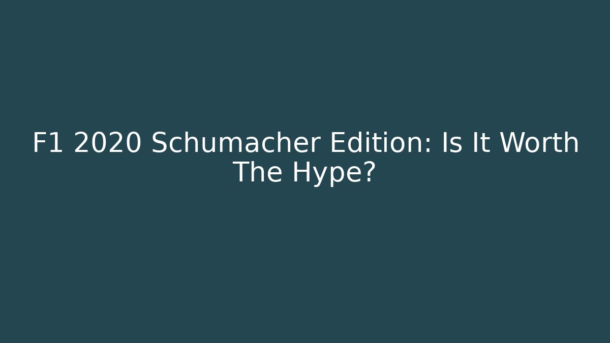 F1 2020 Schumacher Edition: Is It Worth The Hype?
