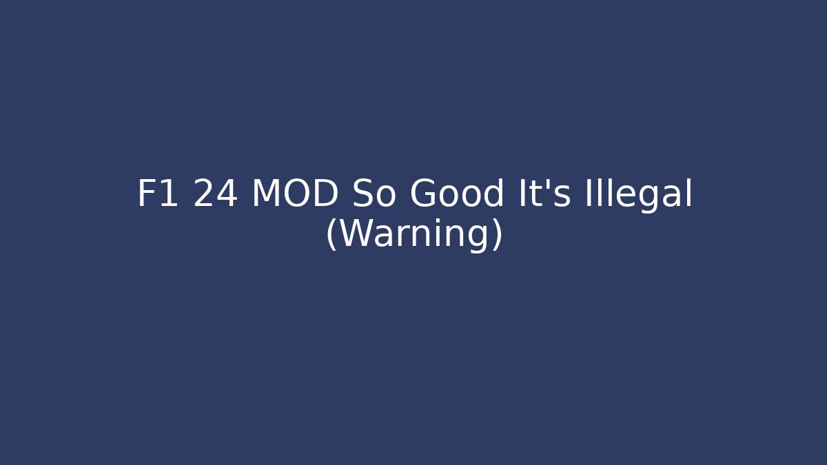 F1 24 MOD So Good It's Illegal (Warning) - Critter Realm