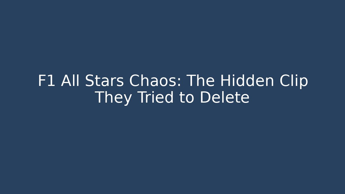 F1 All Stars Chaos: The Hidden Clip They Tried to Delete