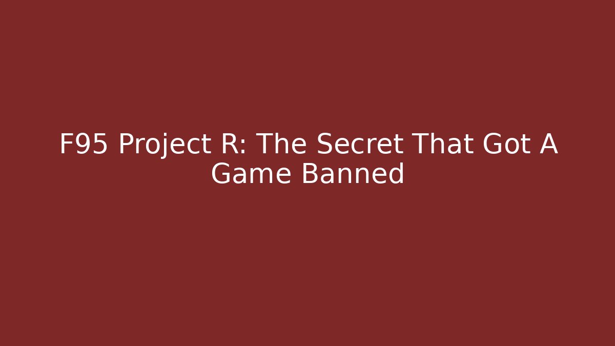 F95 Project R: The Secret That Got A Game Banned