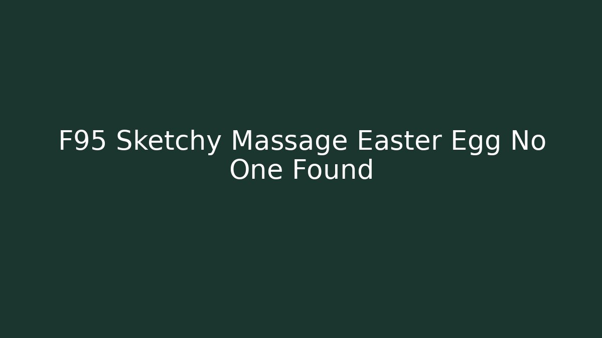 F95 Sketchy Massage Easter Egg No One Found - Critter Realm