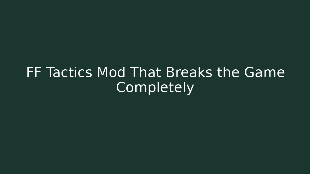 FF Tactics Mod That Breaks the Game Completely - Critter Realm