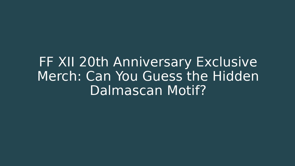 FF XII 20th Anniversary Exclusive Merch: Can You Guess the Hidden Dalmascan Motif?