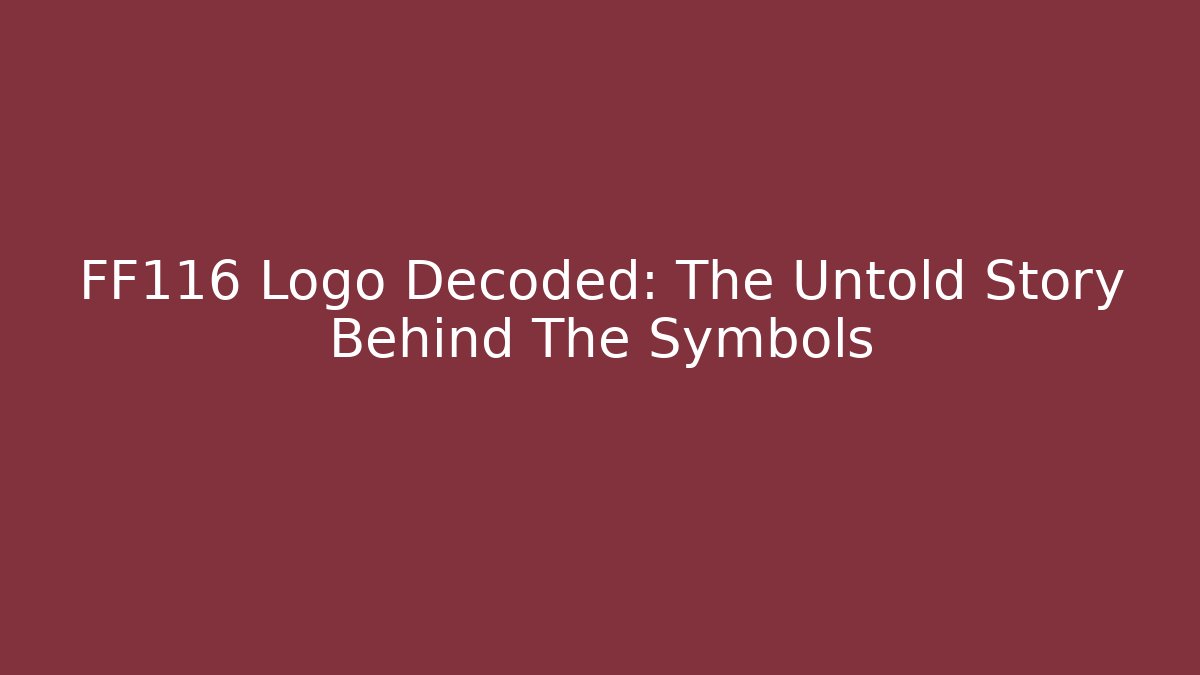 FF116 Logo Decoded: The Untold Story Behind The Symbols