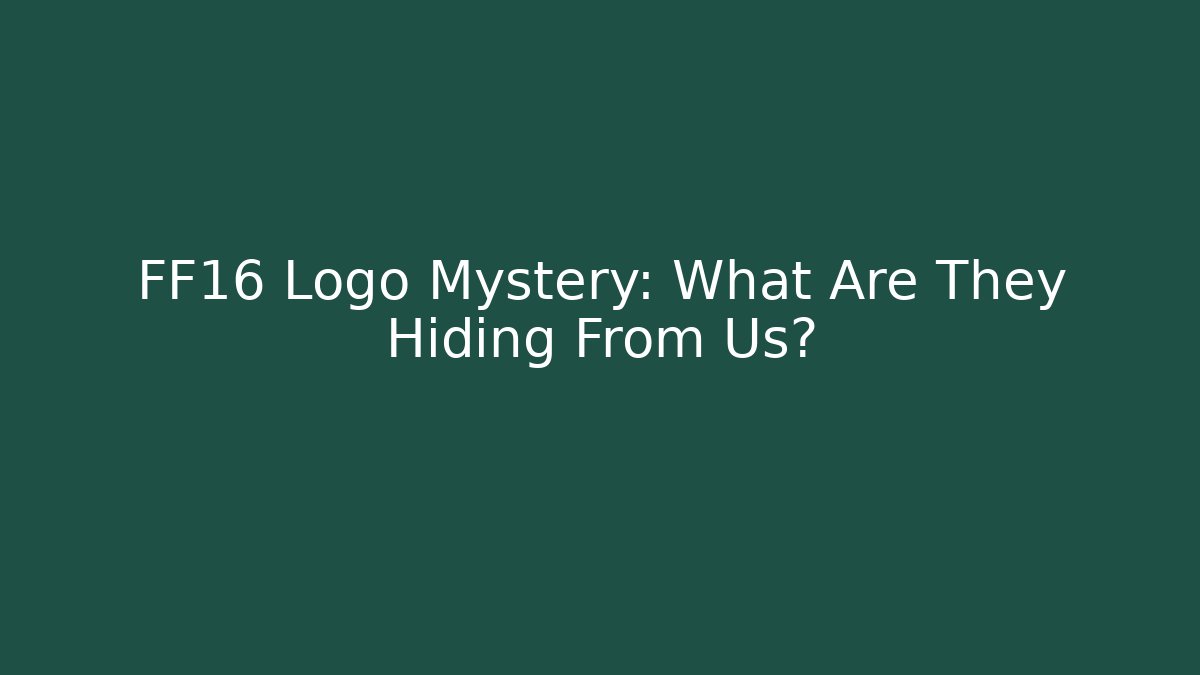 FF16 Logo Mystery: What Are They Hiding From Us?