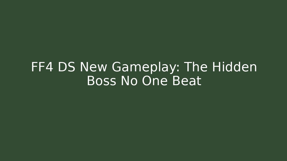 FF4 DS New Gameplay: The Hidden Boss No One Beat - Critter Realm