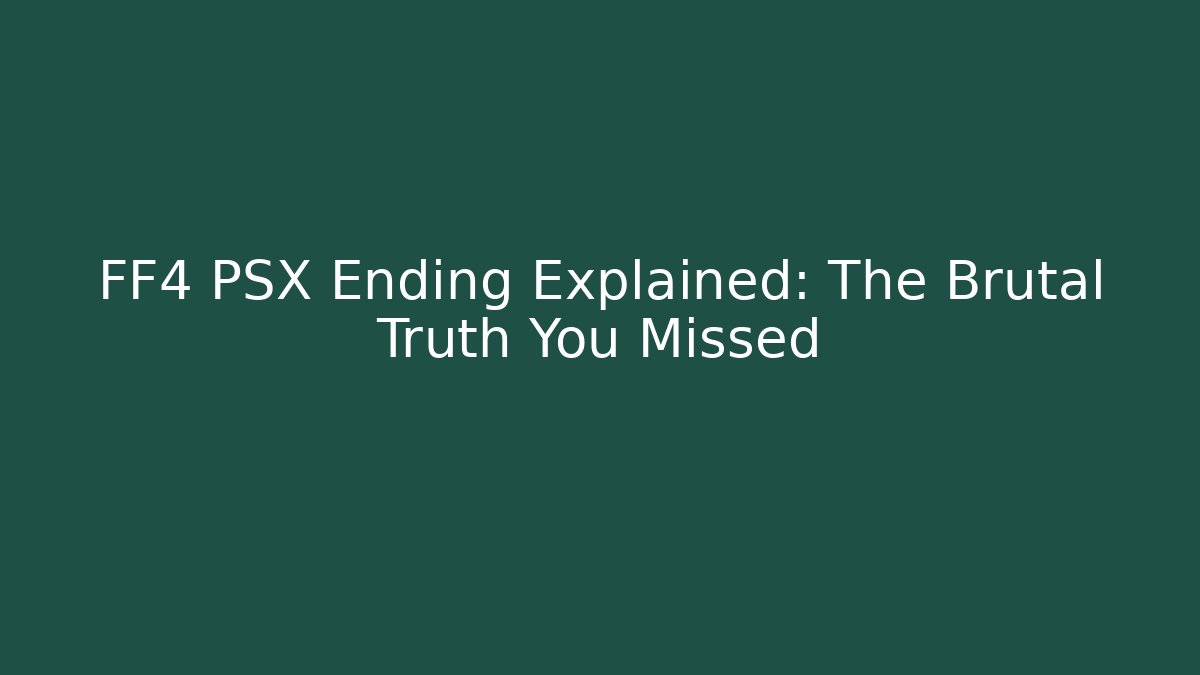 FF4 PSX Ending Explained: The Brutal Truth You Missed