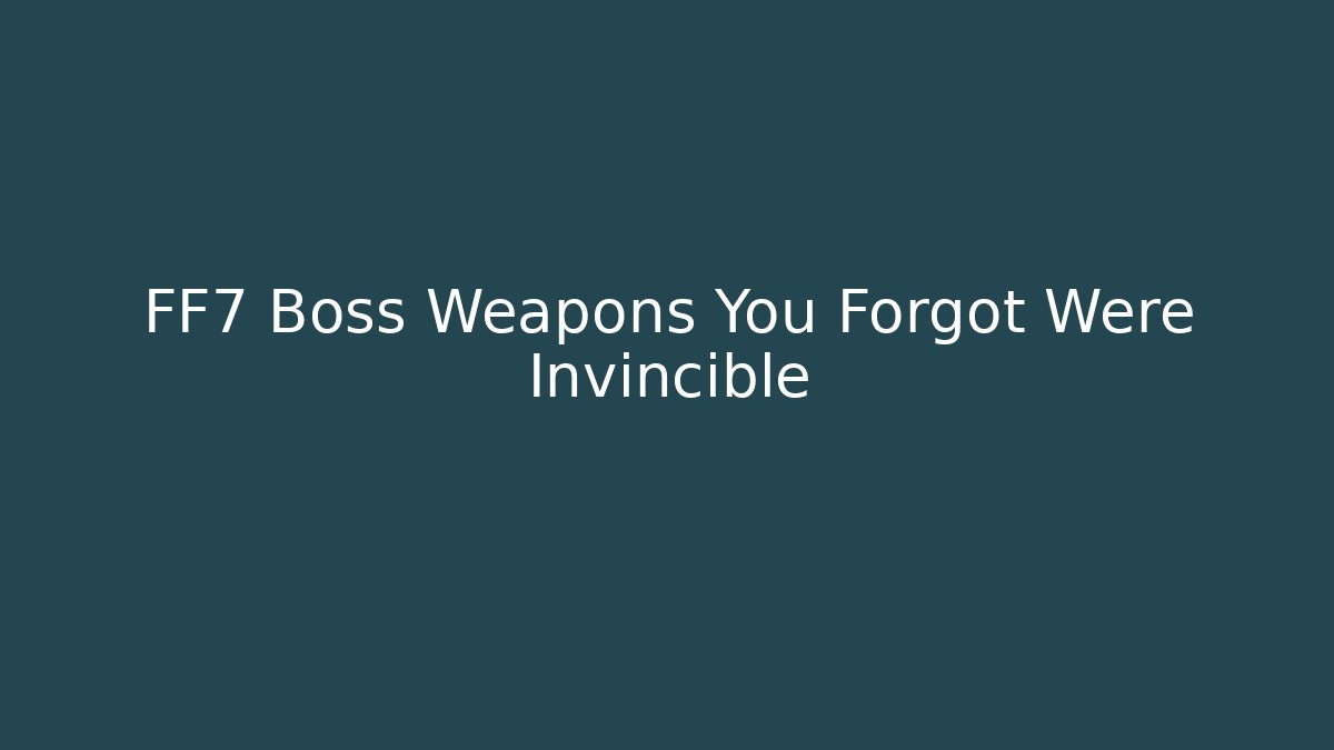 FF7 Boss Weapons You Forgot Were Invincible