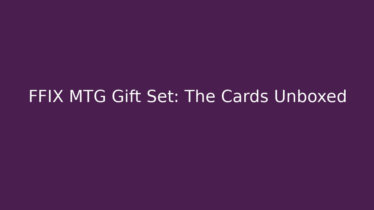 FFIX MTG Gift Set: The Cards Unboxed - Critter Realm