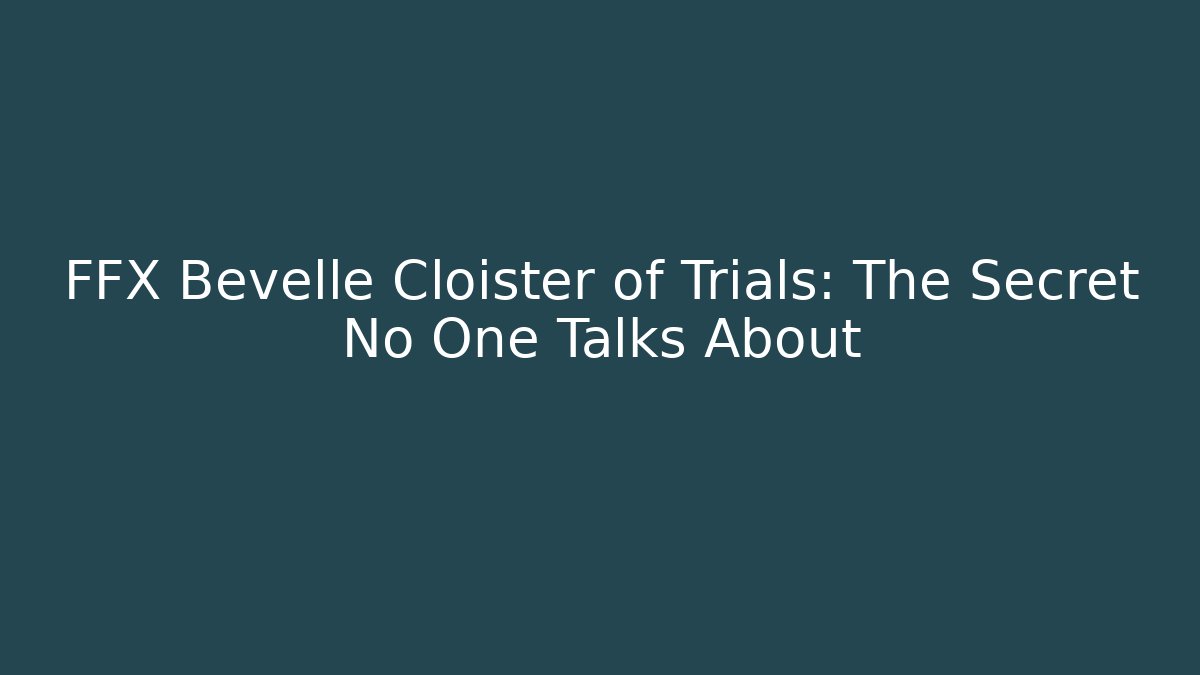 FFX Bevelle Cloister of Trials: The Secret No One Talks About
