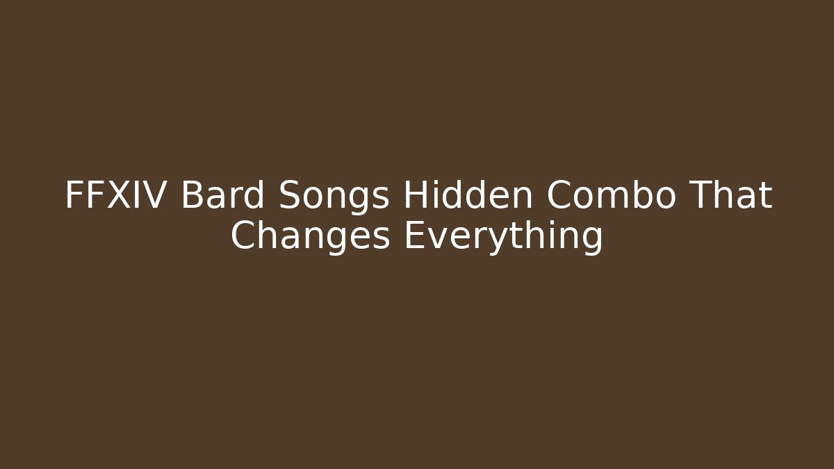 FFXIV Bard Songs Hidden Combo That Changes Everything - Critter Realm