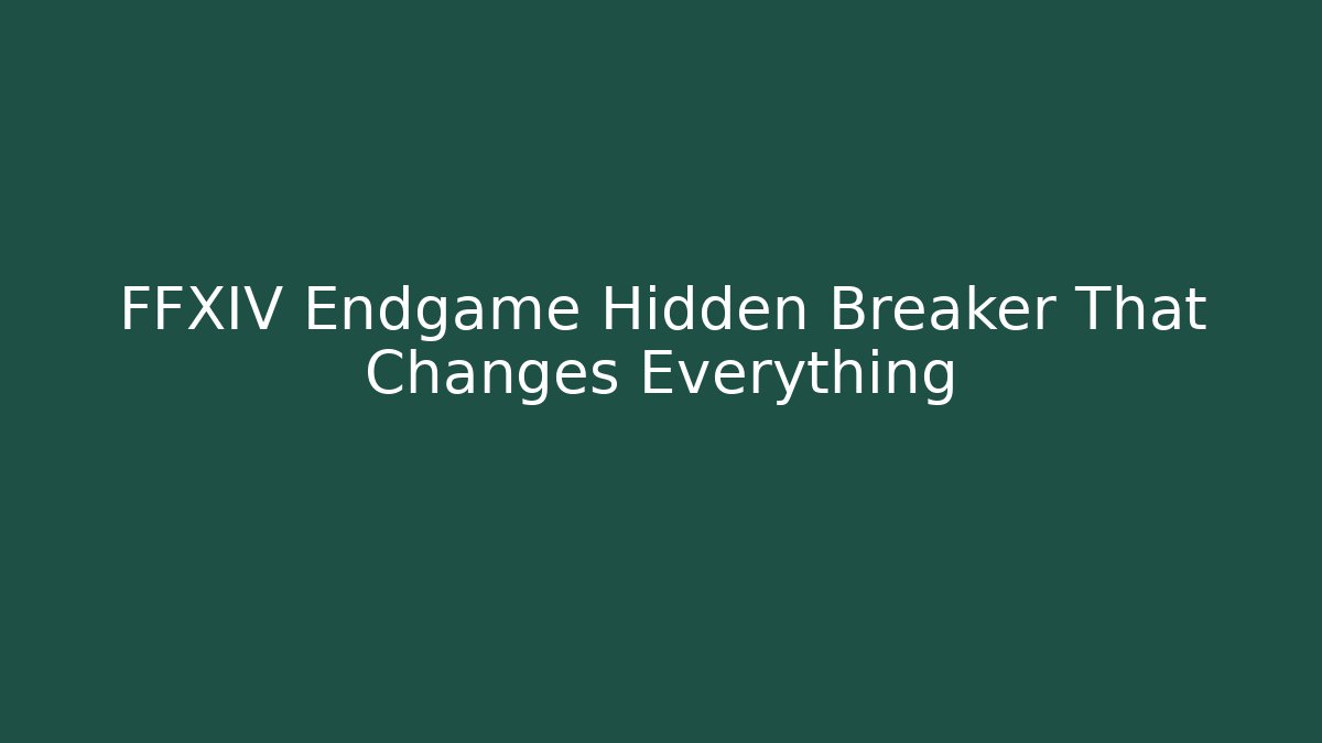 FFXIV Endgame Hidden Breaker That Changes Everything