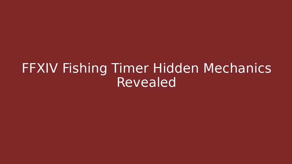 FFXIV Fishing Timer Hidden Mechanics Revealed - Critter Realm