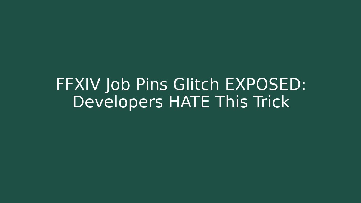 FFXIV Job Pins Glitch EXPOSED: Developers HATE This Trick - Critter Realm