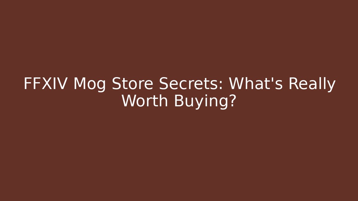 FFXIV Mog Store Secrets: What’s Really Worth Buying?