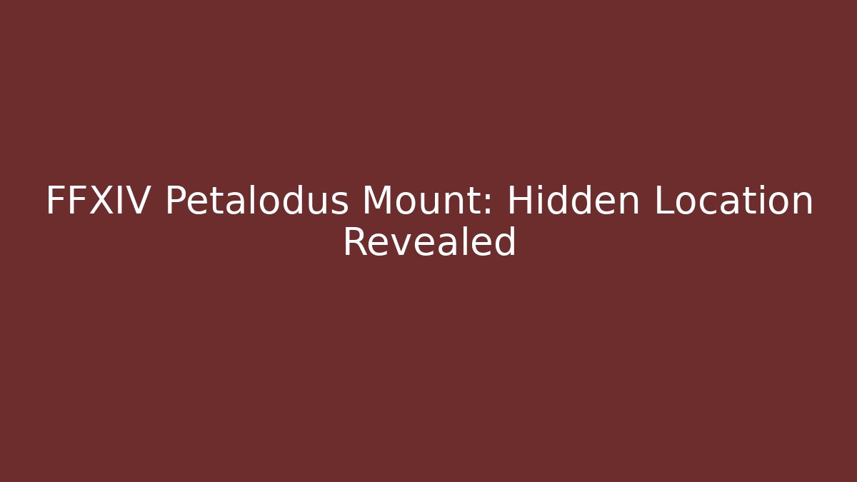 FFXIV Petalodus Mount: Hidden Location Revealed