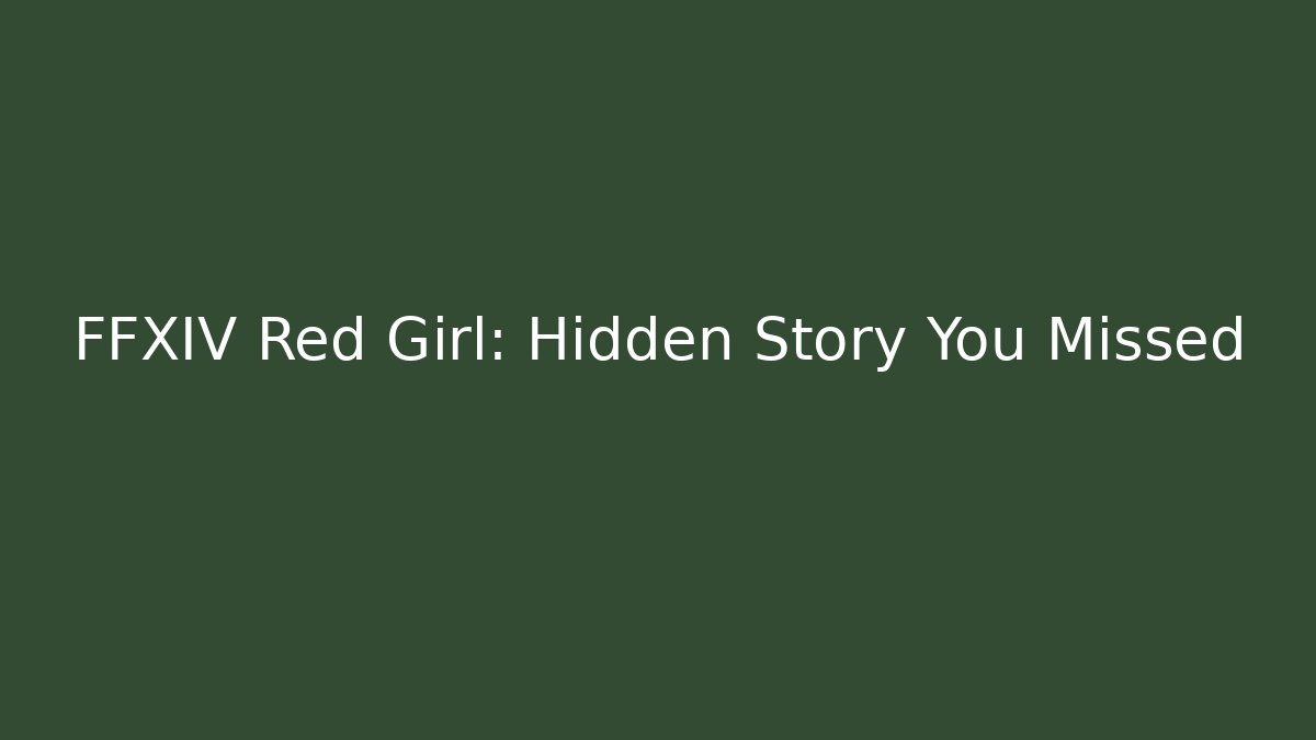FFXIV Red Girl: Hidden Story You Missed