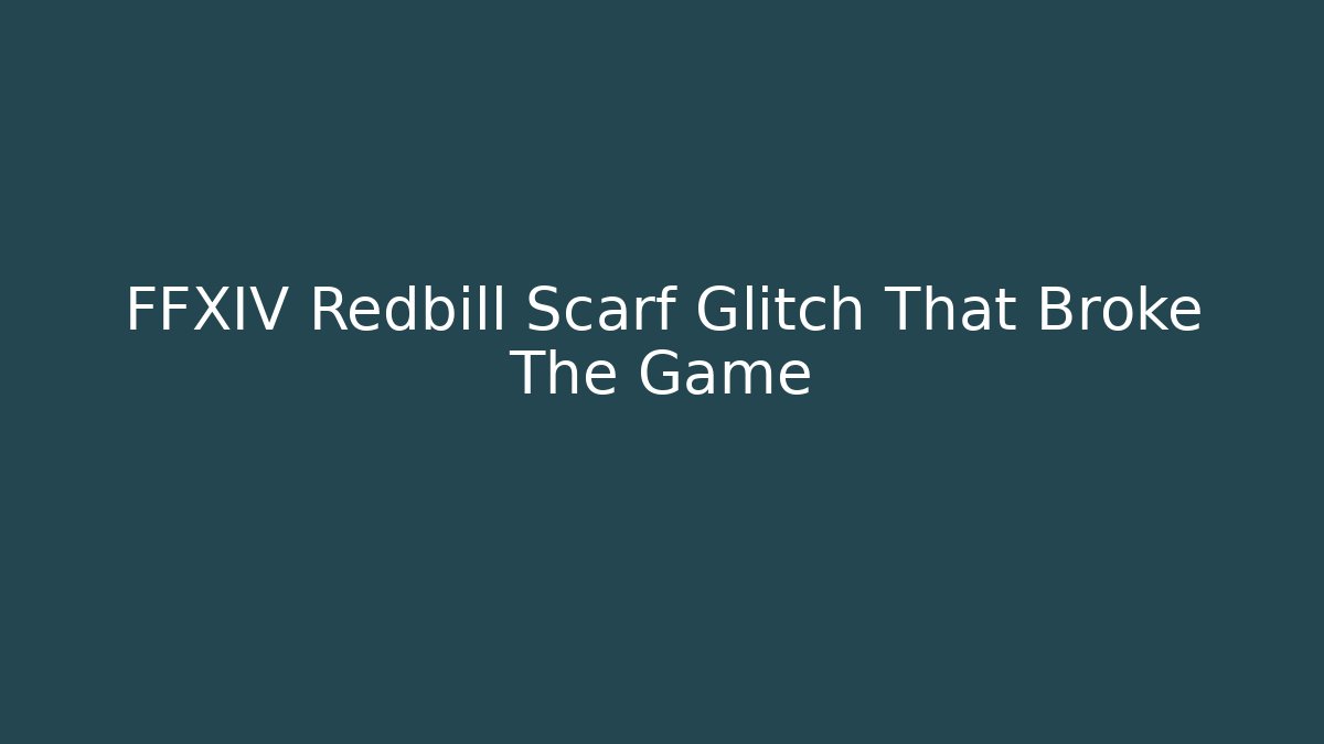 FFXIV Redbill Scarf Glitch That Broke The Game