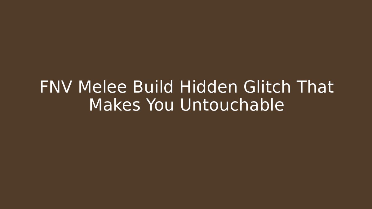 FNV Melee Build Hidden Glitch That Makes You Untouchable