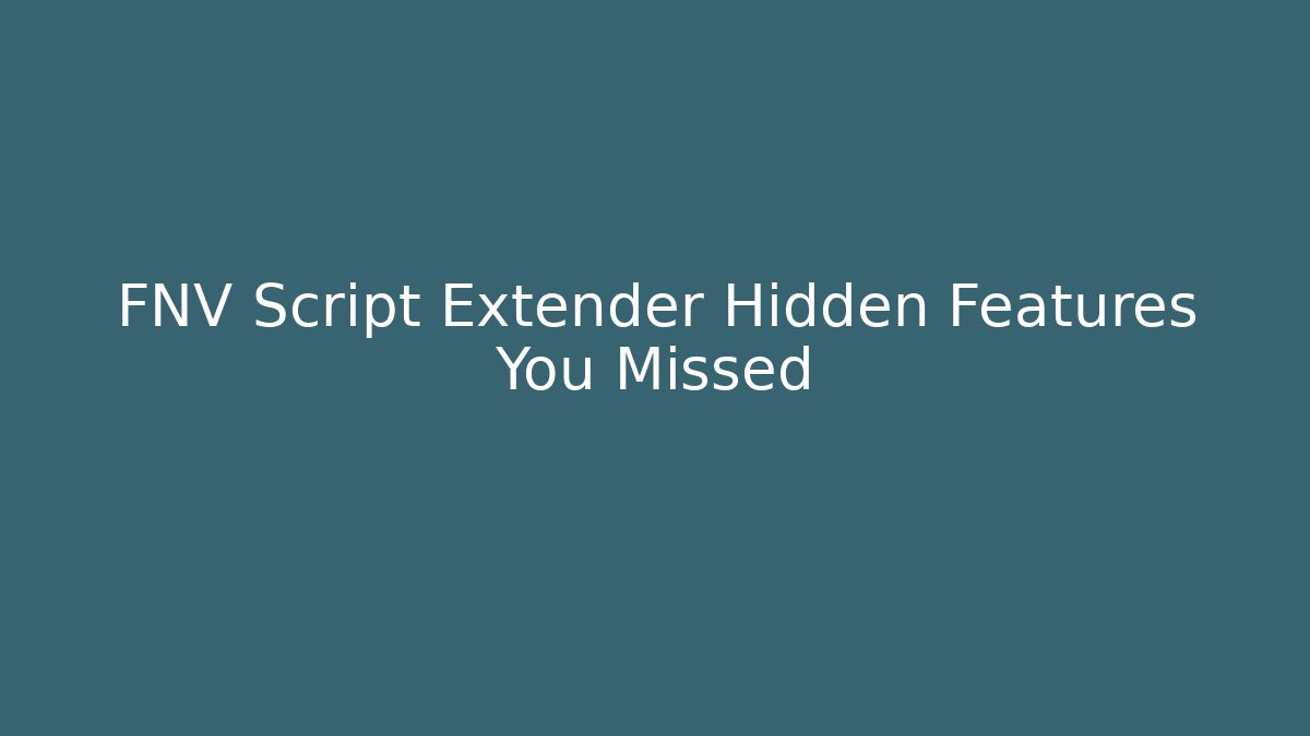 FNV Script Extender Hidden Features You Missed