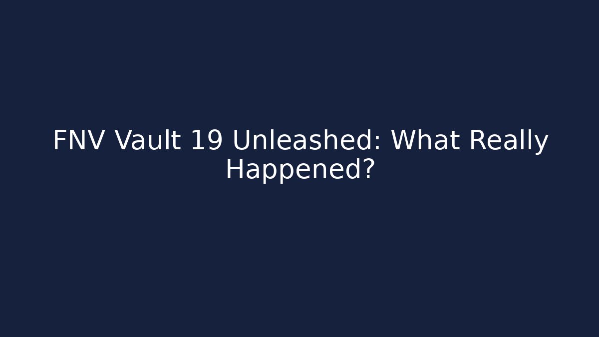 FNV Vault 19 Unleashed: What Really Happened? - Critter Realm