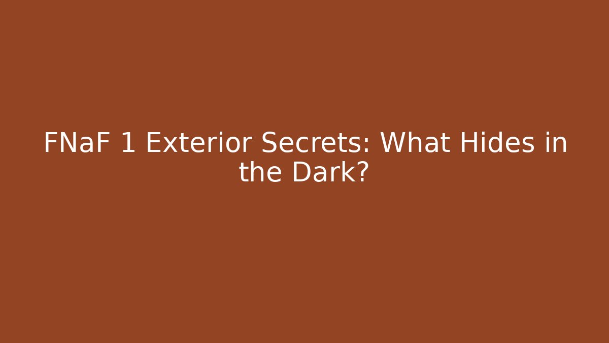 FNaF 1 Exterior Secrets: What Hides in the Dark? - Critter Realm