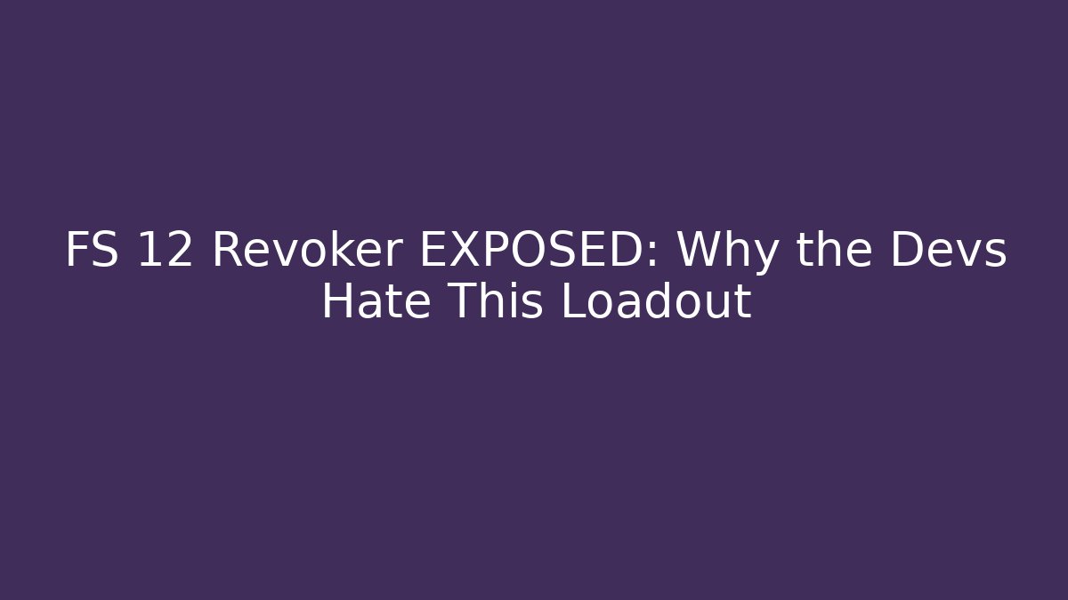 FS 12 Revoker EXPOSED: Why the Devs Hate This Loadout
