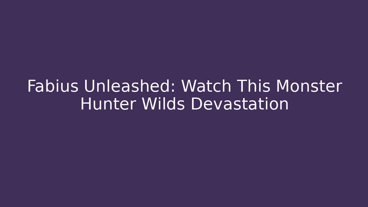 Fabius Unleashed: Watch This Monster Hunter Wilds Devastation - Critter Realm