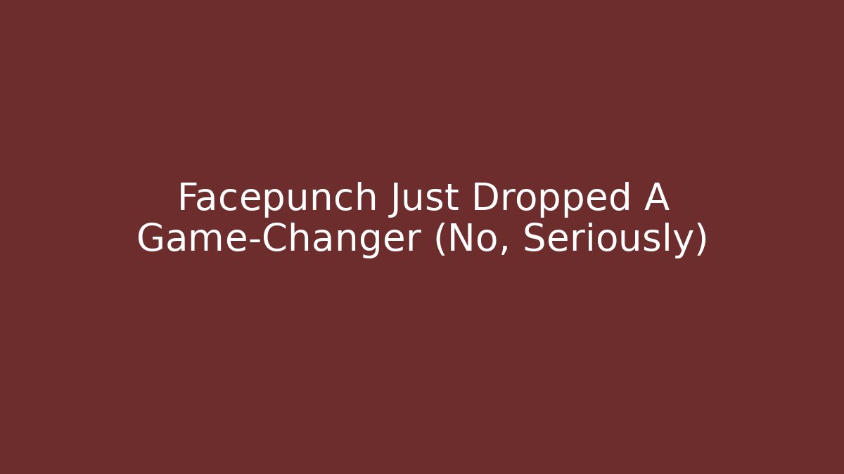 Facepunch Just Dropped A Game-Changer (No, Seriously)